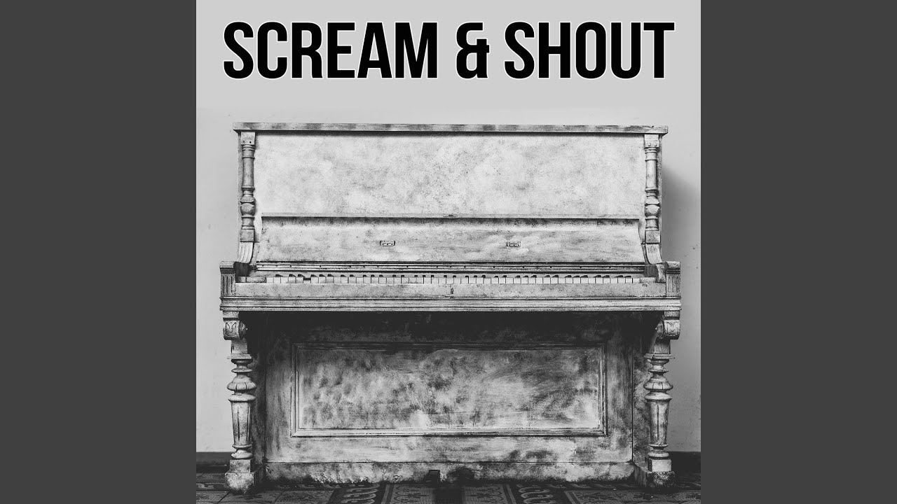 Scream & Shout (Piano Version)