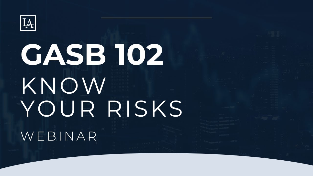 GASB 102 &ndash; Know your Risks (Webinar)