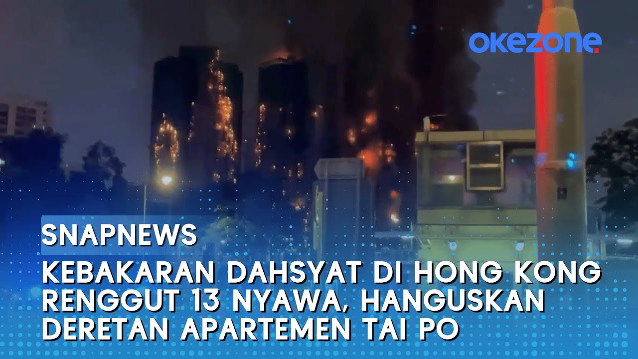 Kebakaran Dahsyat di Hong Kong Renggut 13 Nyawa, Hanguskan Deretan Apartemen Tai Po | Snapnews