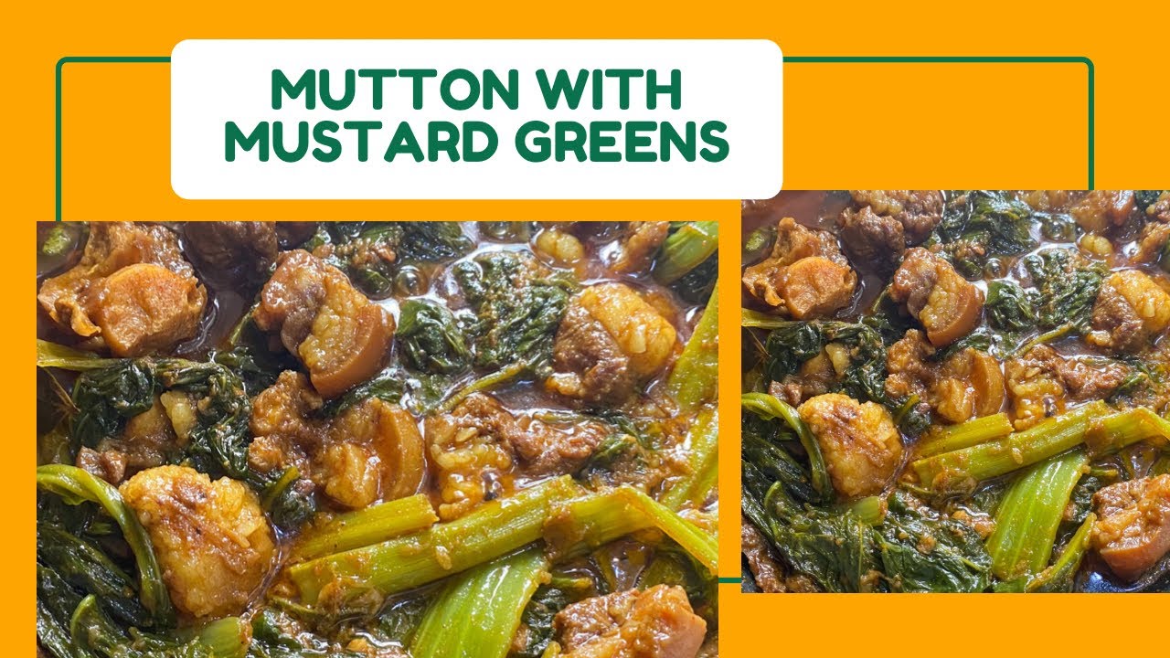 Mutton Curry with Mustard Greens (Rai Saag)
