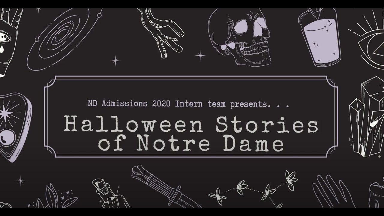 Halloween Stories of Notre Dame from the ND Admissions New Media Intern Team