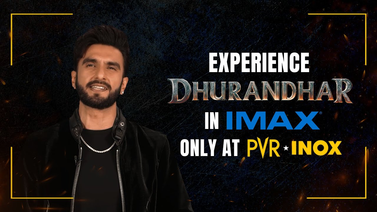 Experience Dhurandhar in IMAX | Running Successfully at PVR INOX
