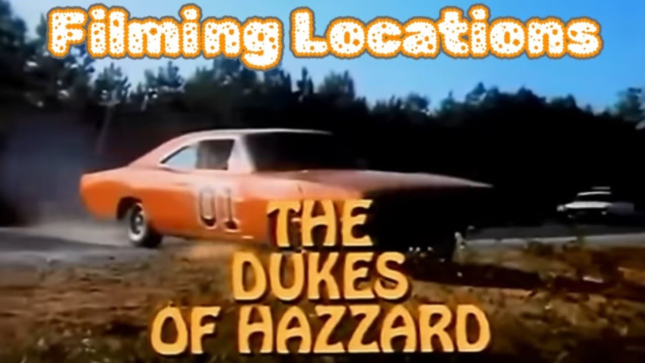 FILMING LOCATIONS OF THE DUKES OF HAZZARD