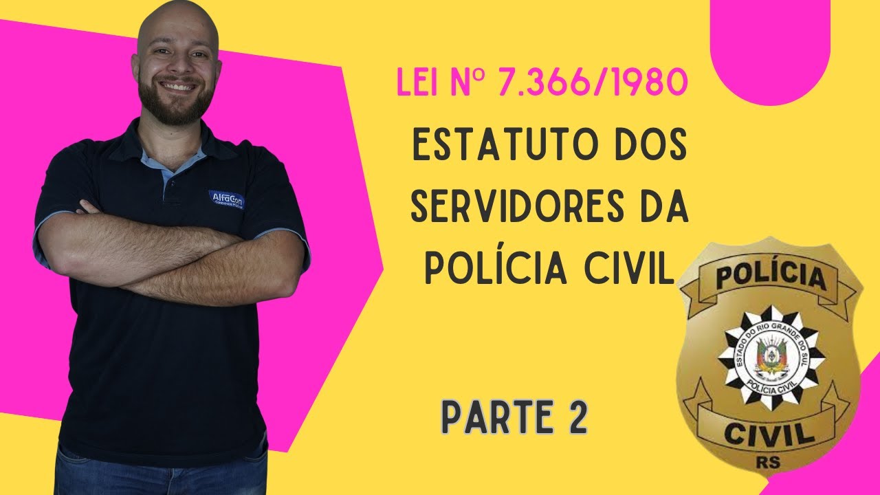 Lei nº 7.366/1980 - Estatuto dos Servidores da Polícia Civil do Rio Grande do Sul - P2