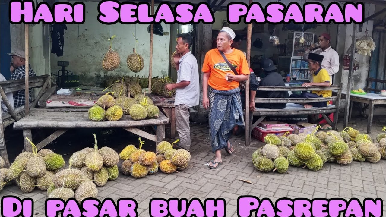 Update harga DURIAN di pasar buah Pasrepan kabupaten Pasuruan 