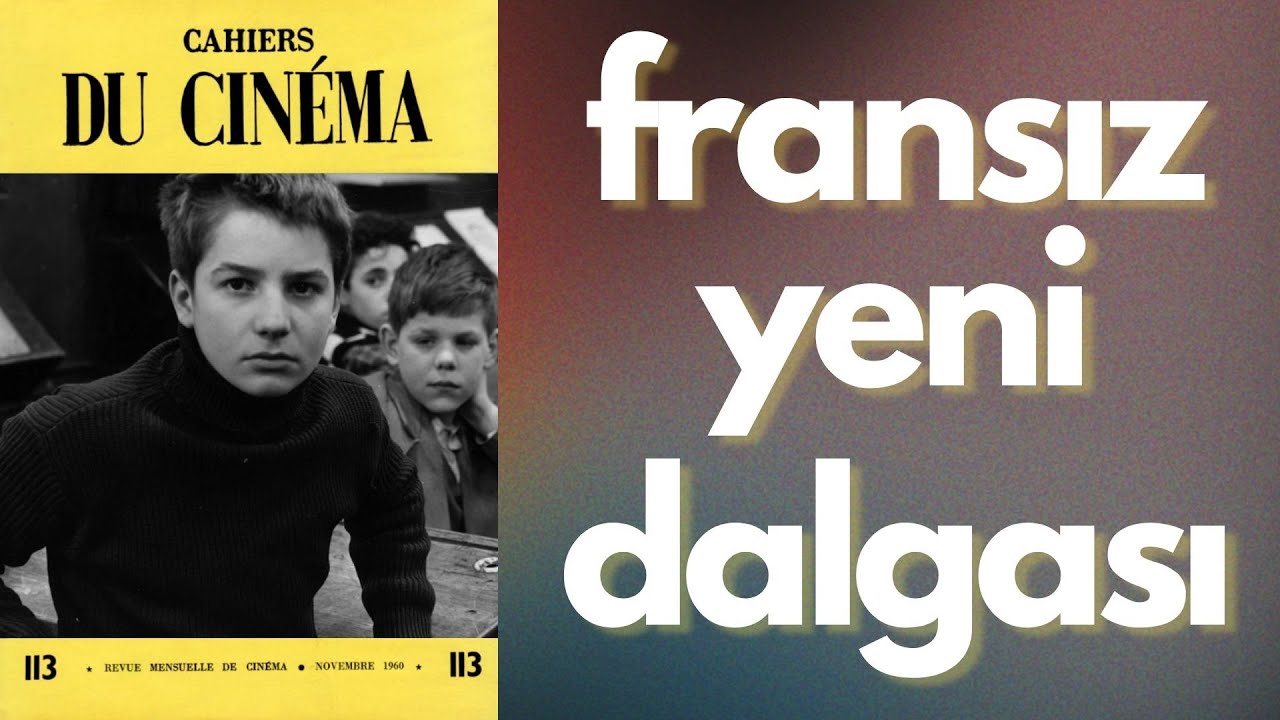 Eleştiri Dergisinden Sinema Devrimine | Fransız Yeni Dalgası