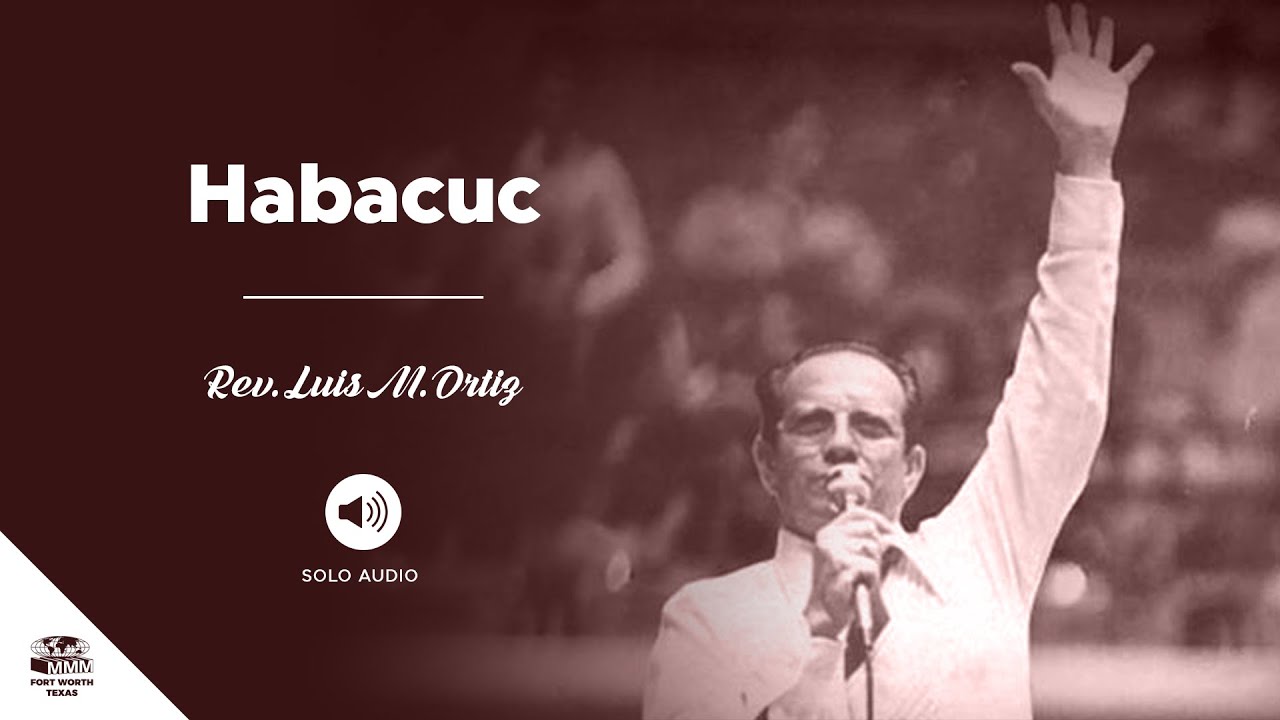 Habacuc | Rev. Luis M. Ortiz