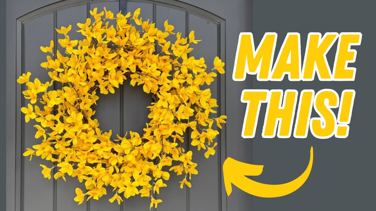 DIY Yellow Spring Wreath/ Fast and easy forsythia wreath