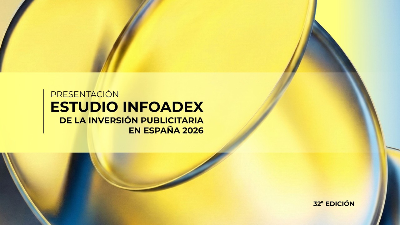 Estudio InfoAdex de la inversión Publicitaria 2026