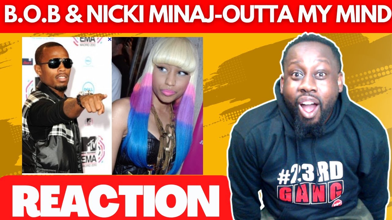 B.o.B - Out of My Mind ft. Nicki Minaj [Official Video] | @23rdMAB REACTION