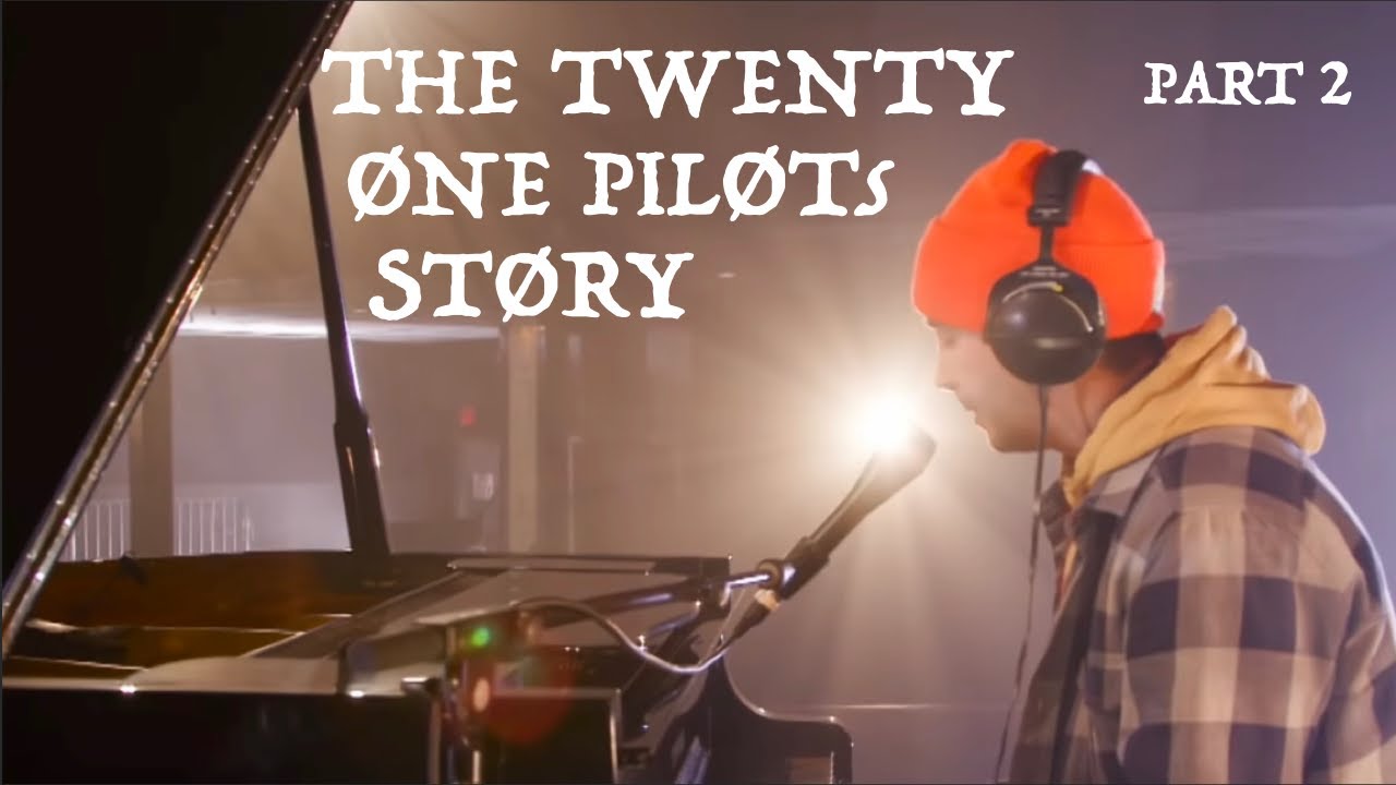 The Twenty One Pilots Story Part 2