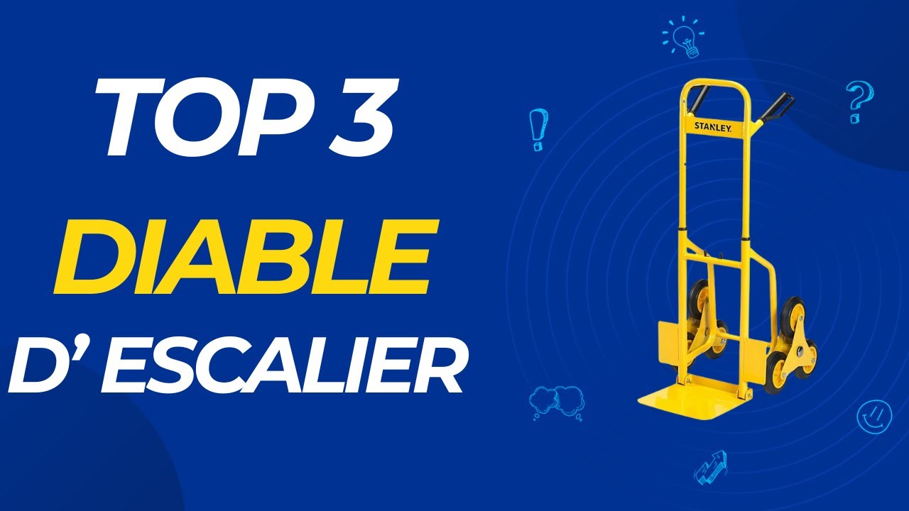 Les 3 meilleurs diables d&rsquo;escalier : notre comparatif 2025