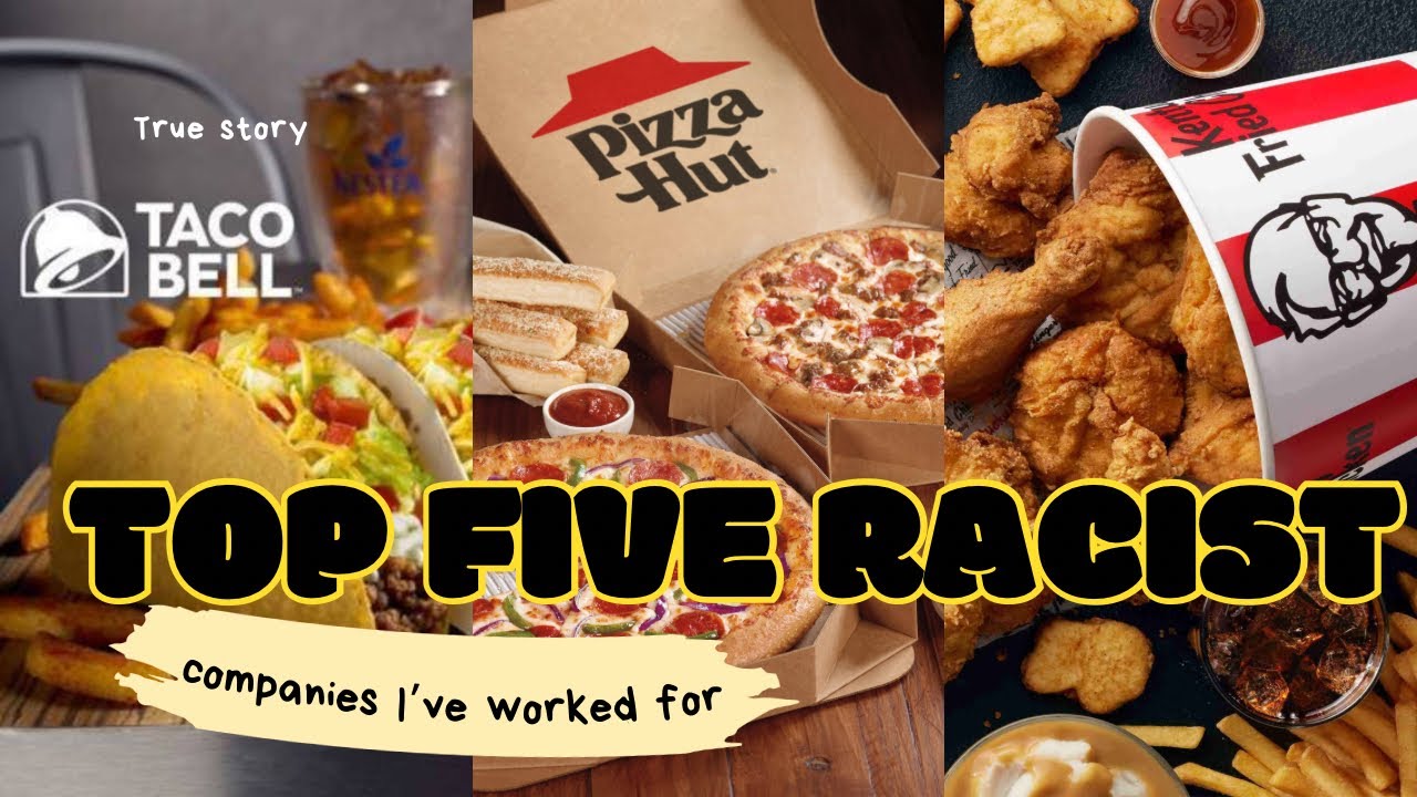 Top 5 Racist Companies I’ve Worked For | This is America | KFC Taco Bell Pizza Hut