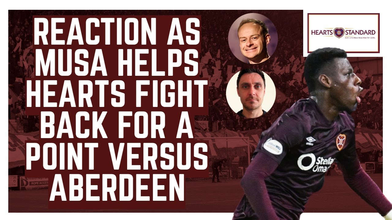 Reaction to Hearts 1-1 Aberdeen as Musa Drammeh helps rescue a point