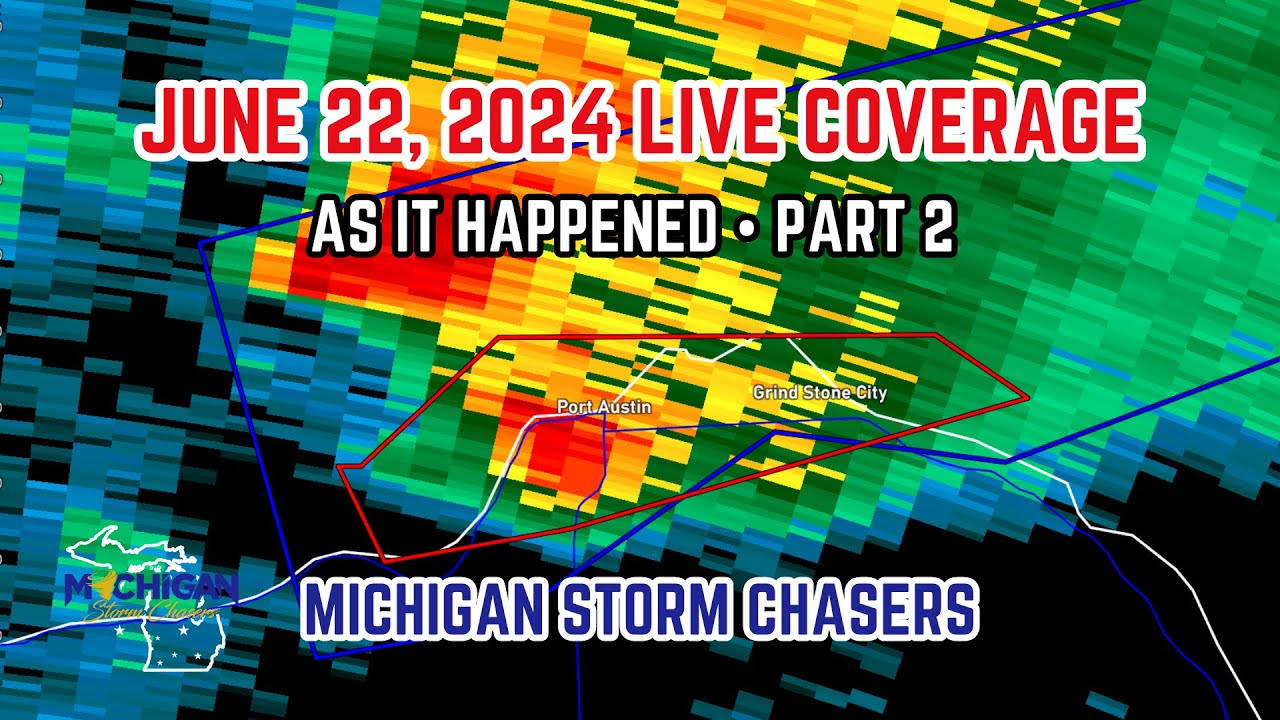 June 22nd, 2024 Severe Weather Coverage, As It Happened | Part 2 &bull; Port Austin... Again!