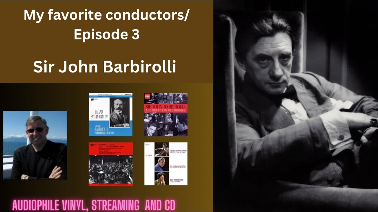 My favourite conductors: Episode 3/Sir John Barbirolli. Audiophile vinyl, CD & streaming.