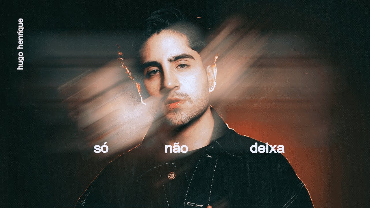 Hugo Henrique - Só Não Deixa (Lyric Oficial)