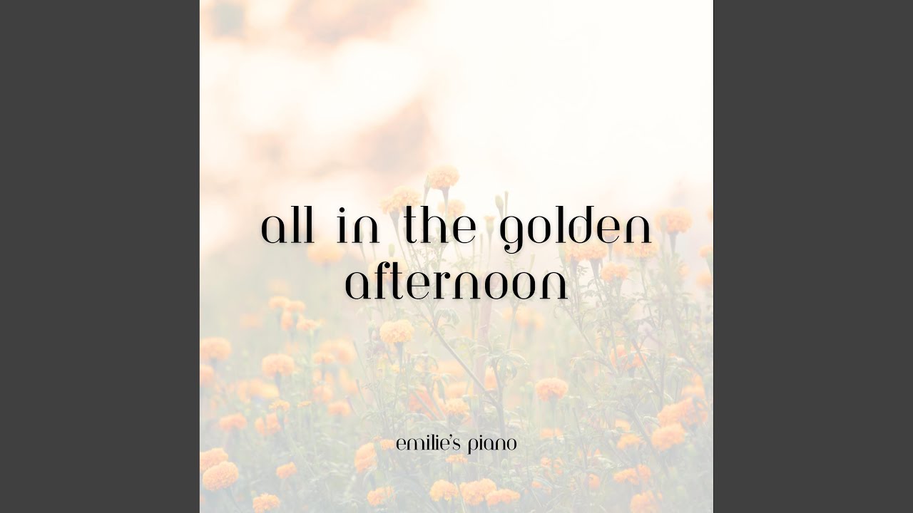 All in the Golden Afternoon (from Alice in Wonderland) (Piano Version)