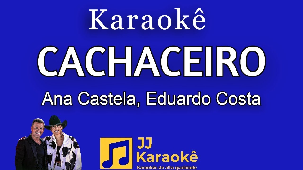 Cachaceiro - Ana Castela, Eduardo Costa - karaokê