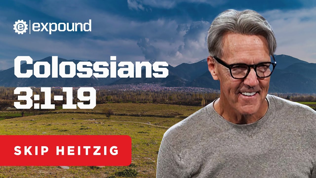 Colossians 3:1-19 - Skip Heitzig