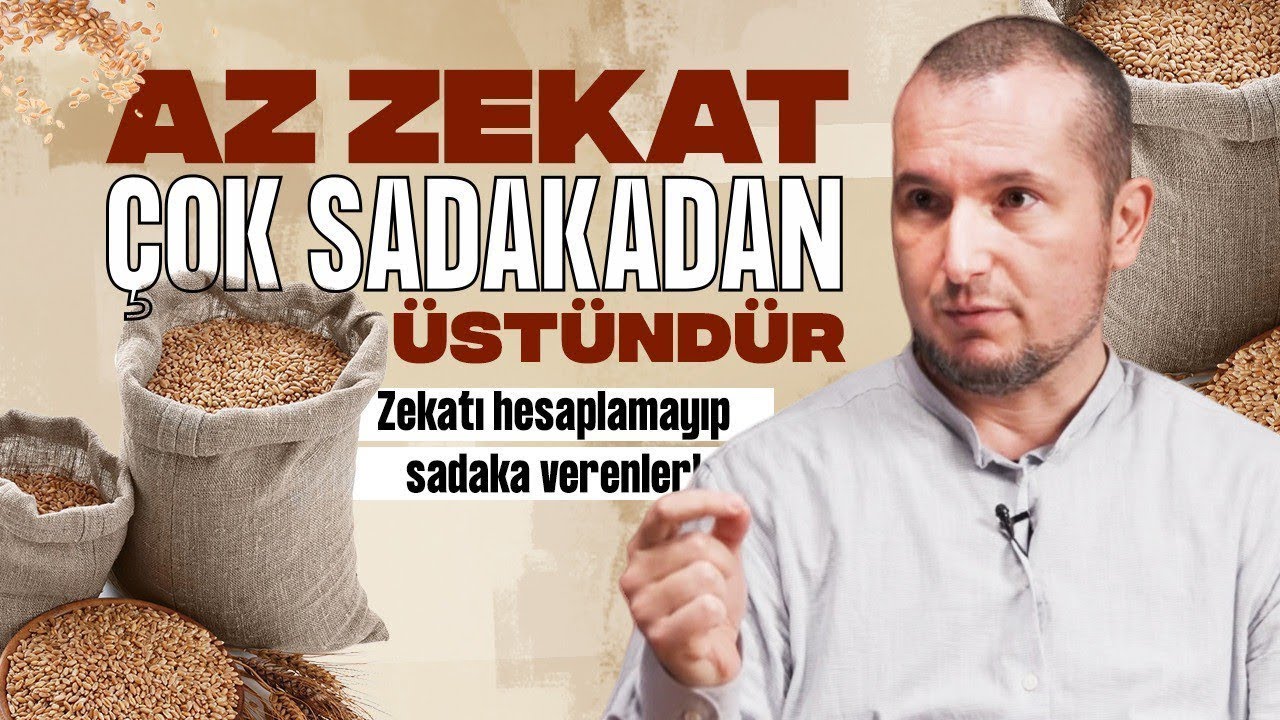 Az zek&acirc;t &ccedil;ok sadakadan &uuml;st&uuml;nd&uuml;r! &ndash; Zekatı hesaplamayıp sadaka verenler! / Kerem &Ouml;nder