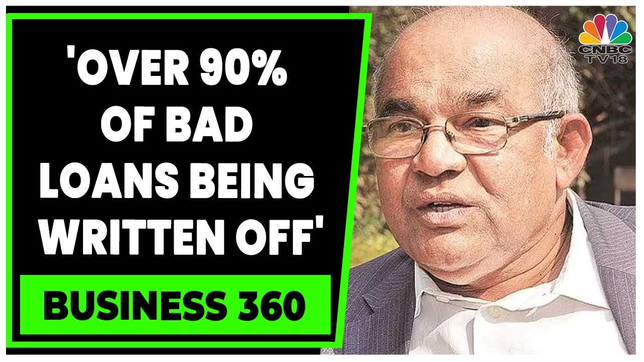 YV Reddy Says 'Over 90% Of Bad Loans Being Written Off' | Business 360 | CNBC-TV18