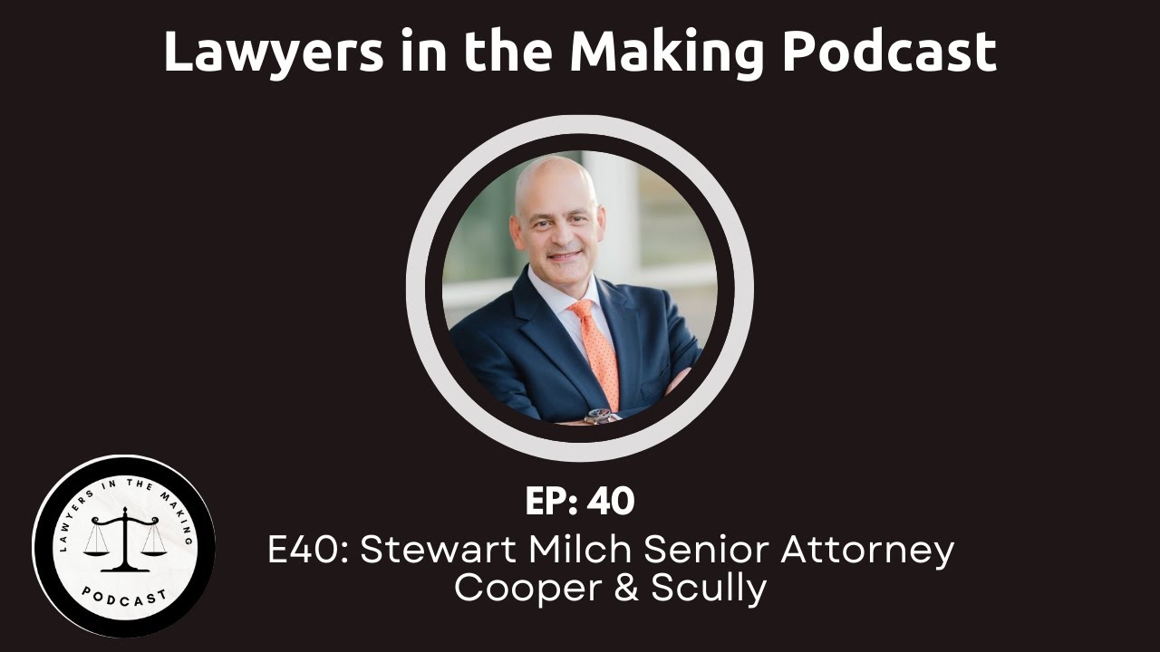 E40: Stewart Milch Senior Attorney Cooper & Scully