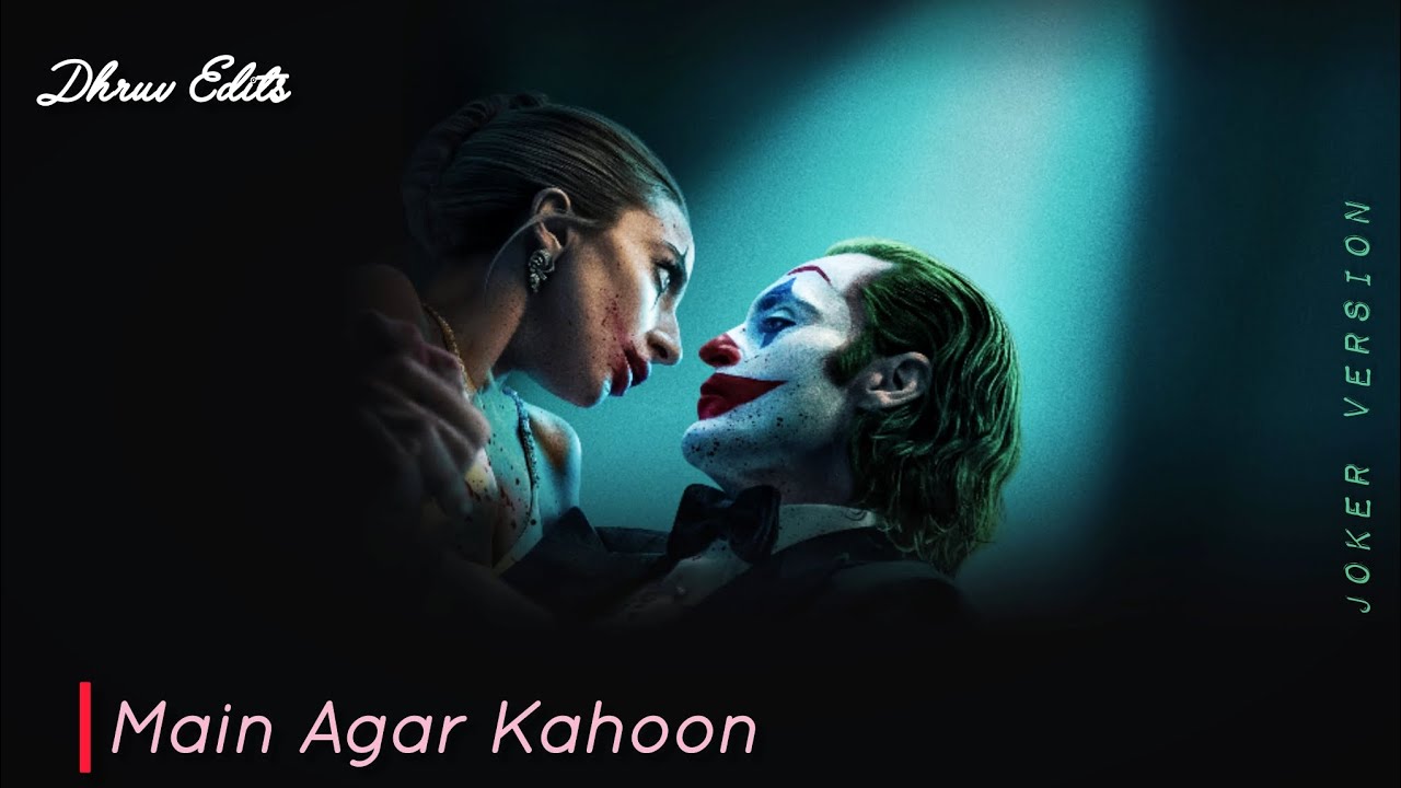 Joker In Bollywood Movie Song | Main Agar Kahoon | Joaquin Phoenix | Dhruv Edits