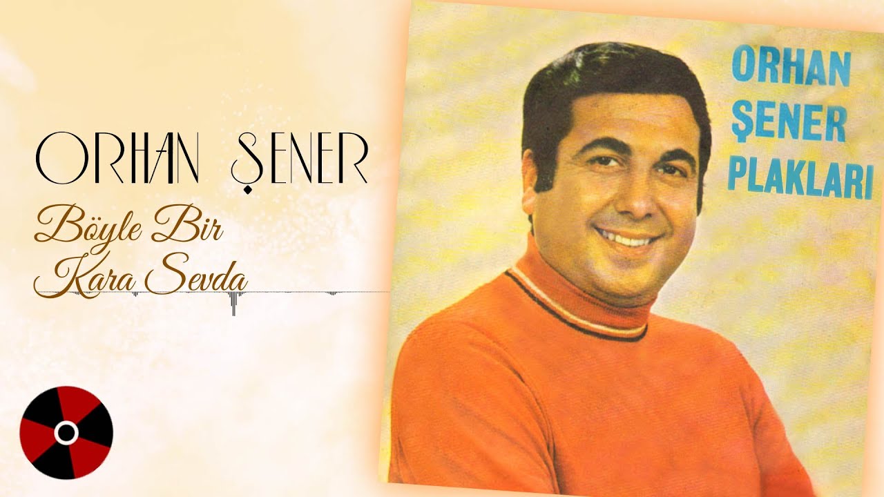 Orhan Şener - Böyle Bir Kara Sevda