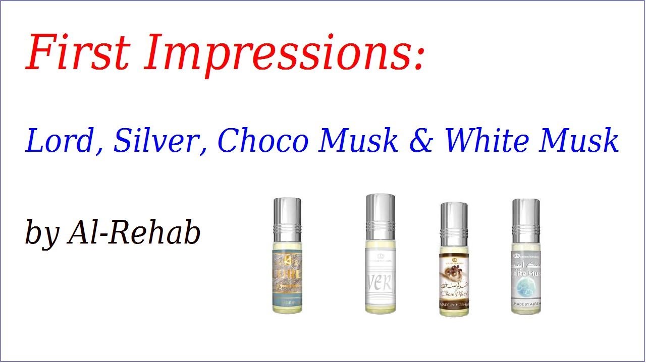 Lord, Silver, Choco Musk & White Musk by Al-Rehab | First Impressions