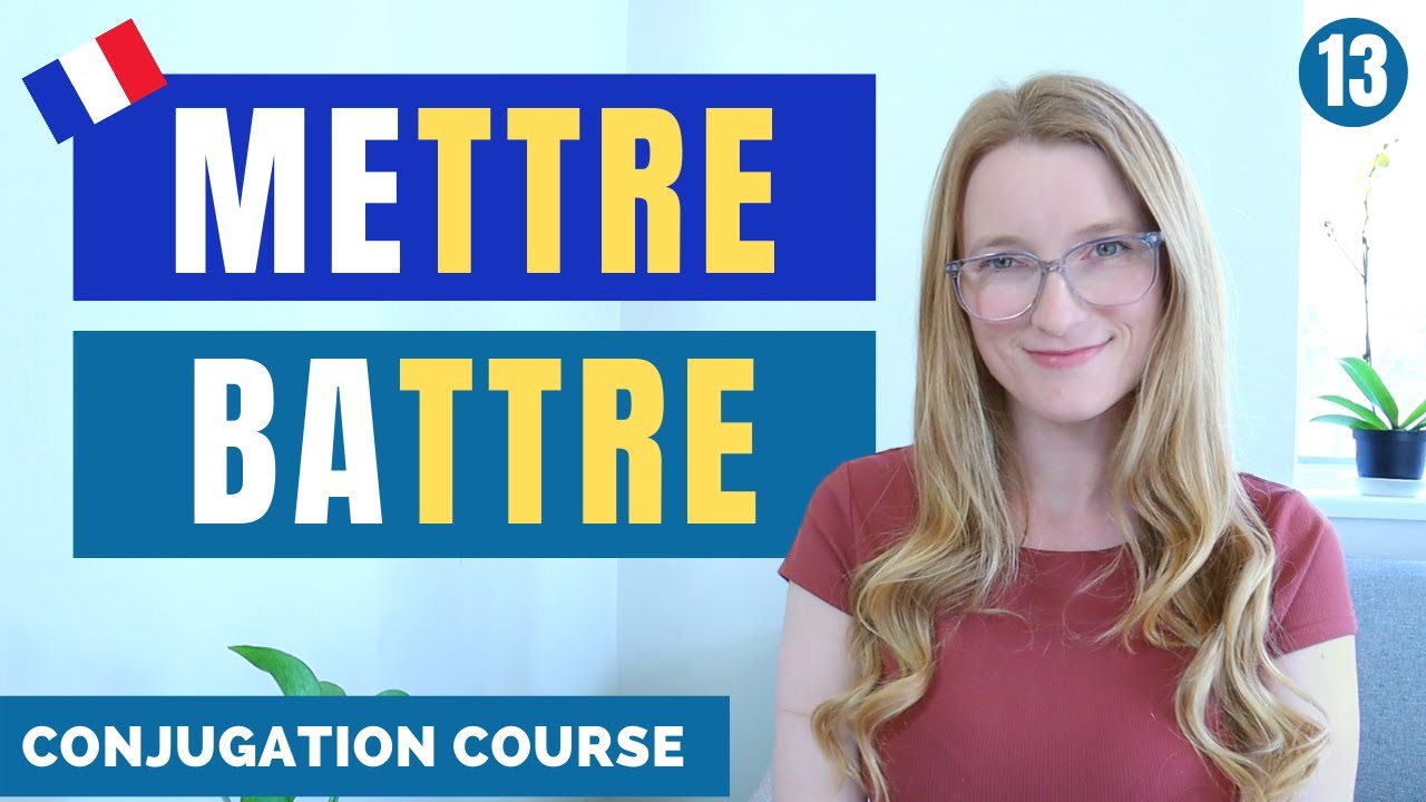 BATTRE - METTRE // Conjugation of verbs ending in TTRE // French conjugation course // Lesson 13