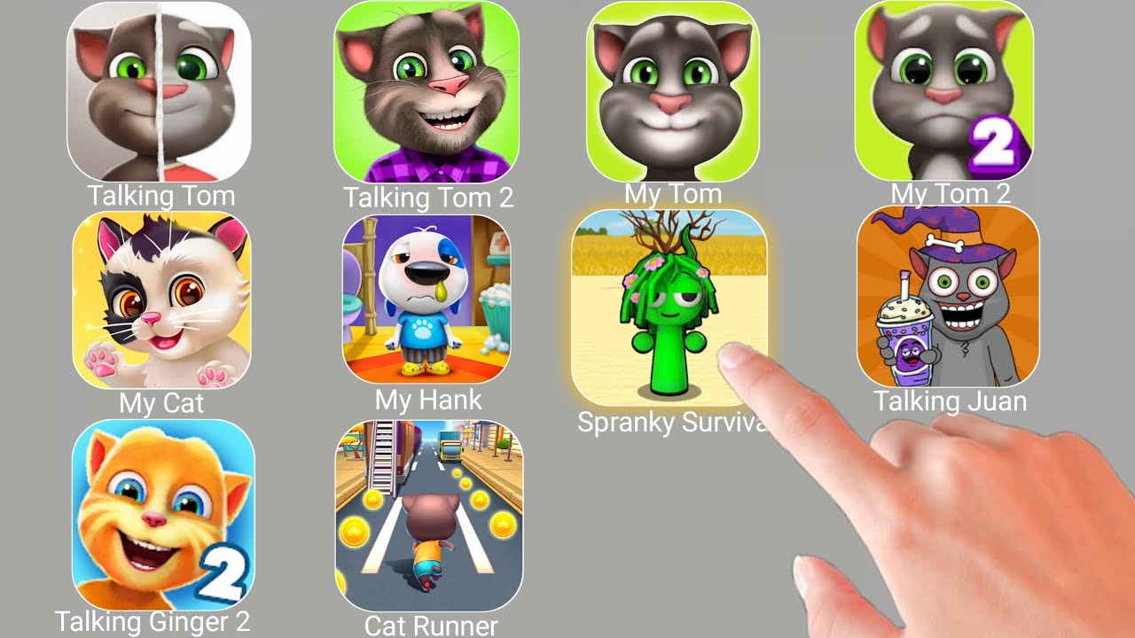 TalkingTom,Talking Tom 2,Sprunki Survival,My Tom,MyCat,MyHank,Ginger2,TalkingJuan,My Tom2,CatRunner 