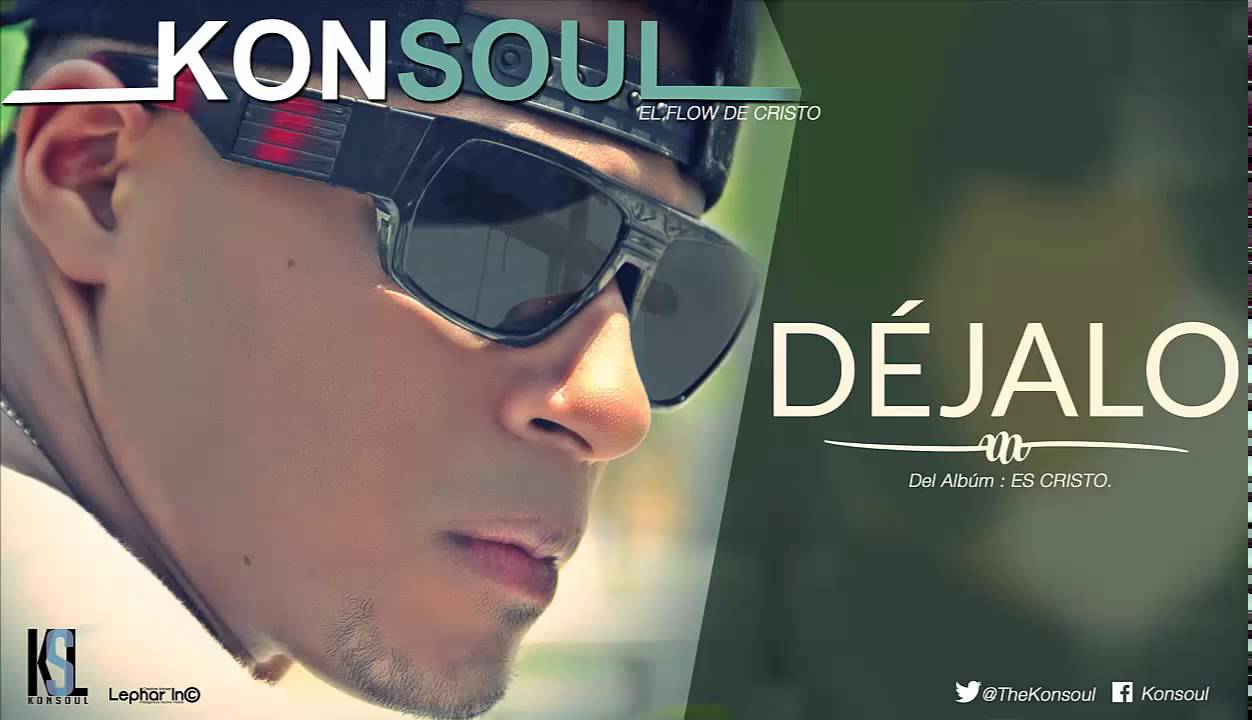 KonSouL - D&Eacute;JALO. Album Es Cristo (El Flow de Cristo)