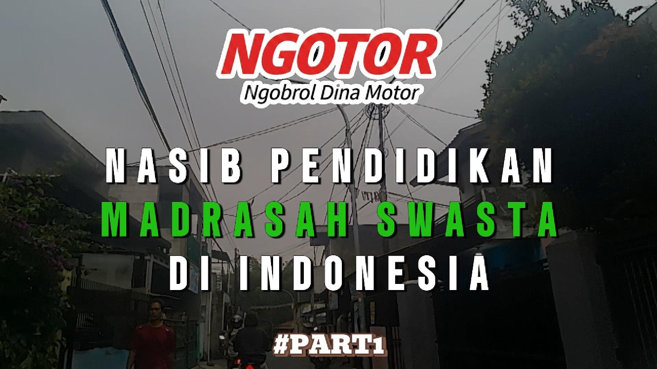 NASIB PENDIDIKAN MADRASAH SWASTA PART1 | NGOTOR | CECEP RIDER