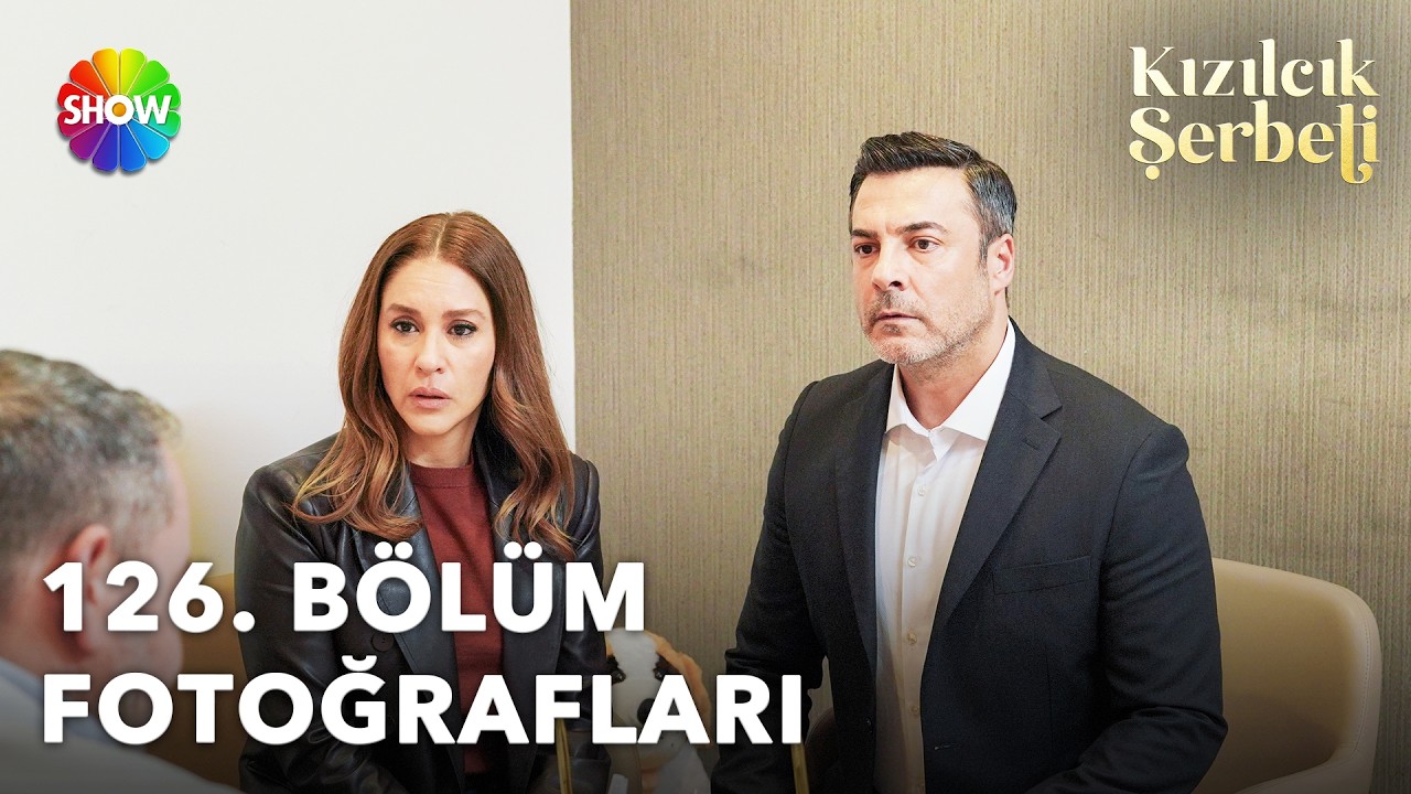 Kızılcık Şerbeti 126. Bölüm Fotoğrafları 📸