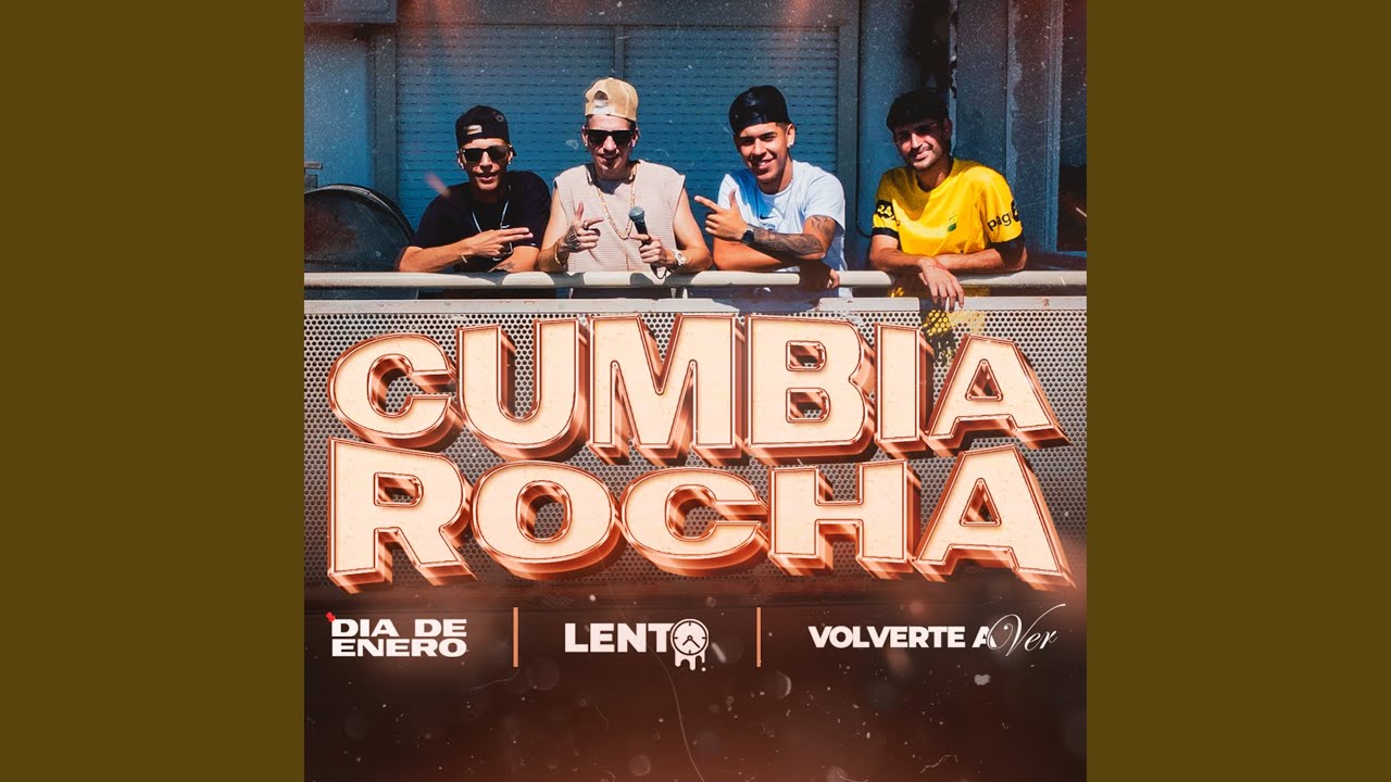 Cumbia Rocha - Dia de Enero / Lento / Volverte a Ver