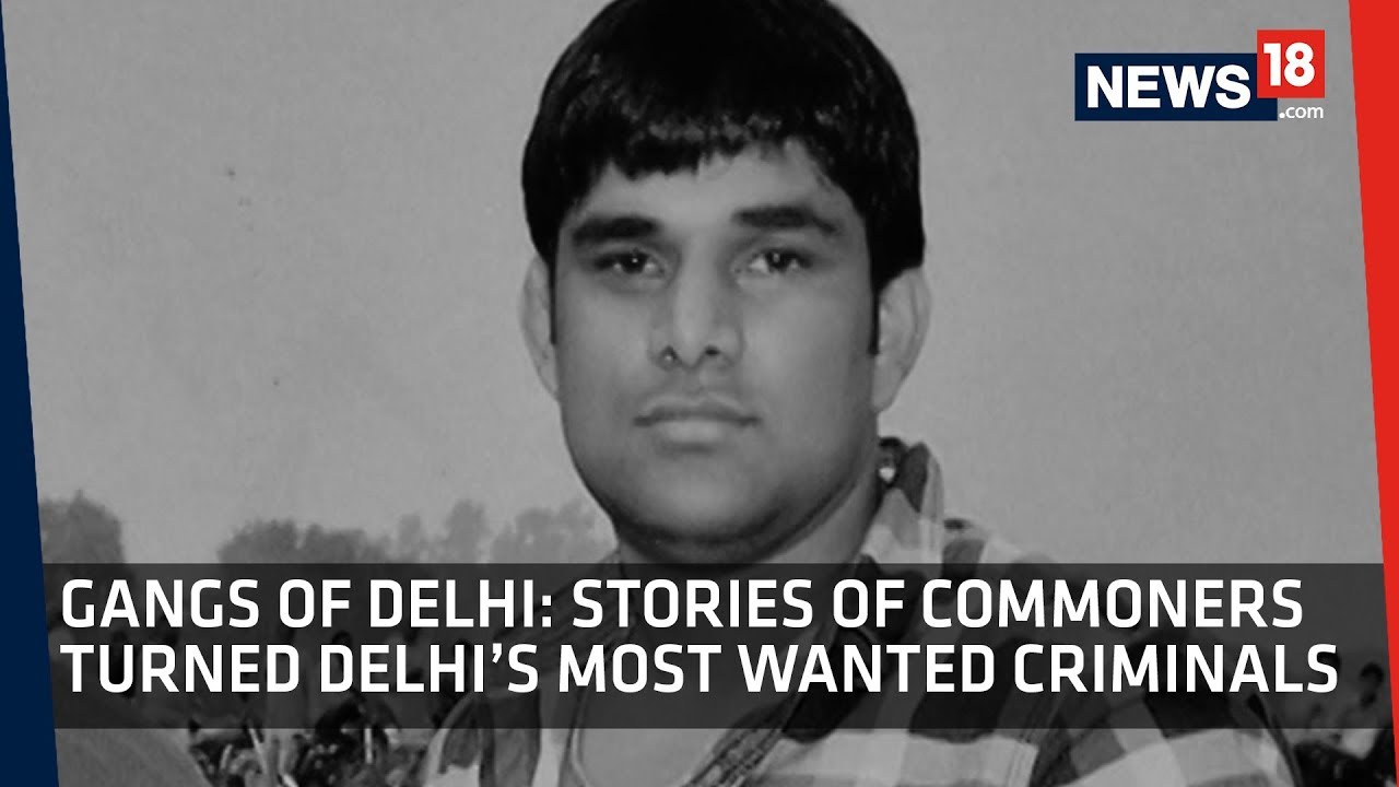 Gangs of Delhi | Delhi’s Most Wanted Criminals