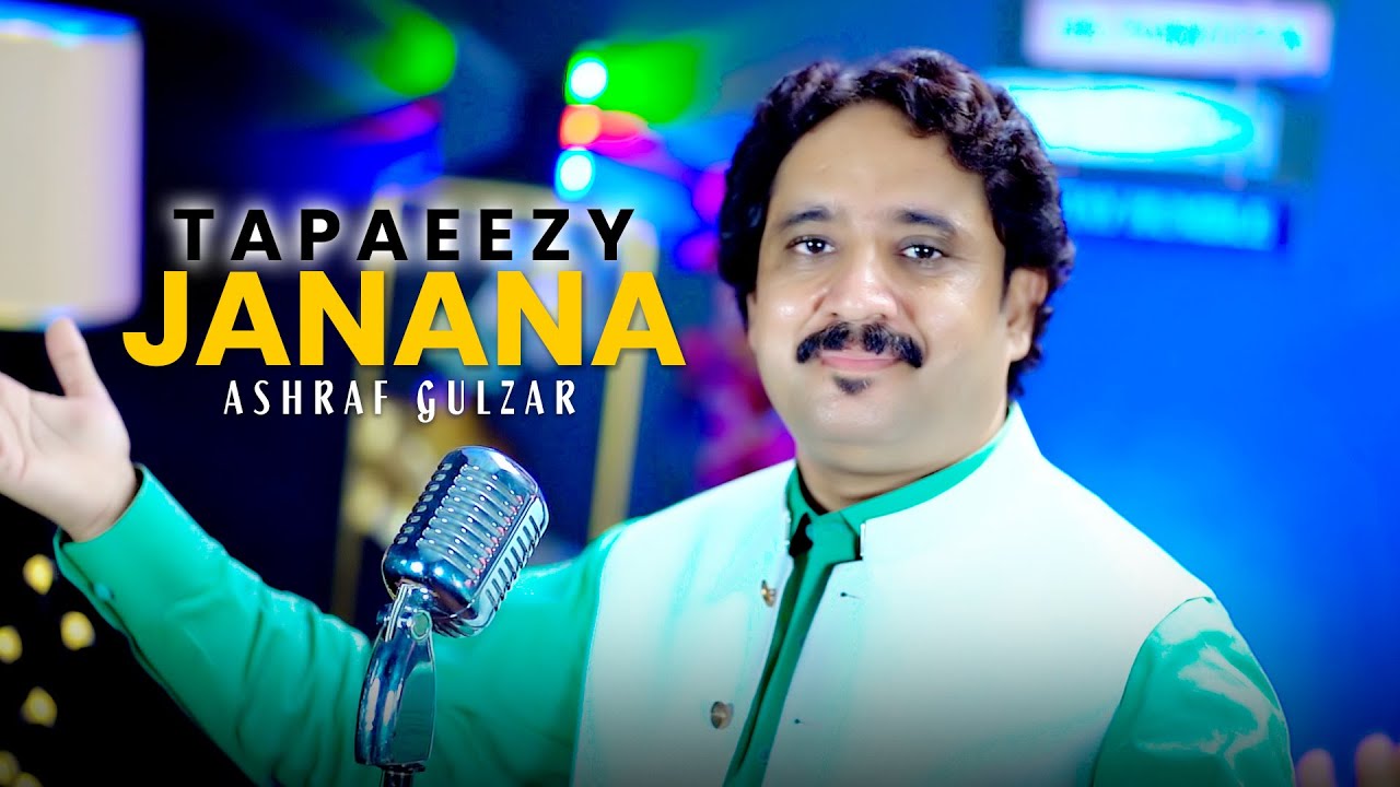 Tapaeezy Janana | Ashraf Gulzar New Song 2025 | Ashraf Gulzar Official 4K Music Video