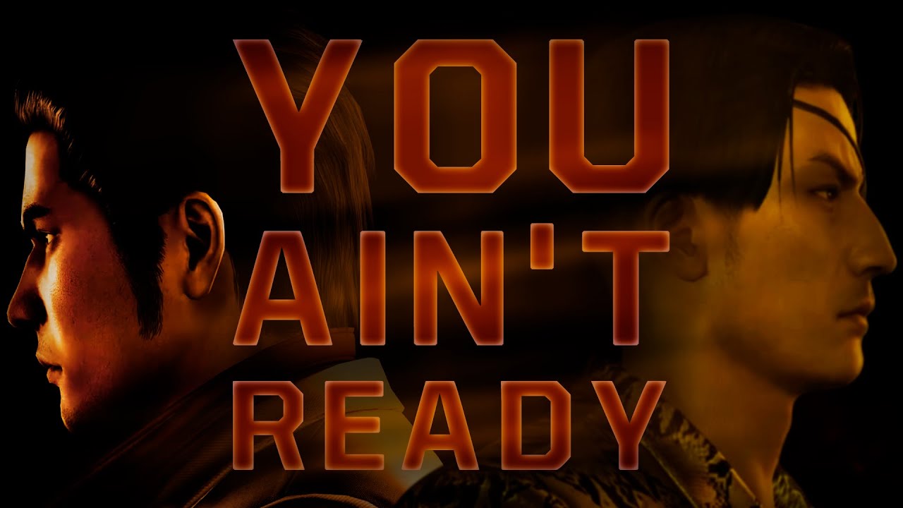 Kiryu and Majima Tribute, You Ain't Ready (Skillet)