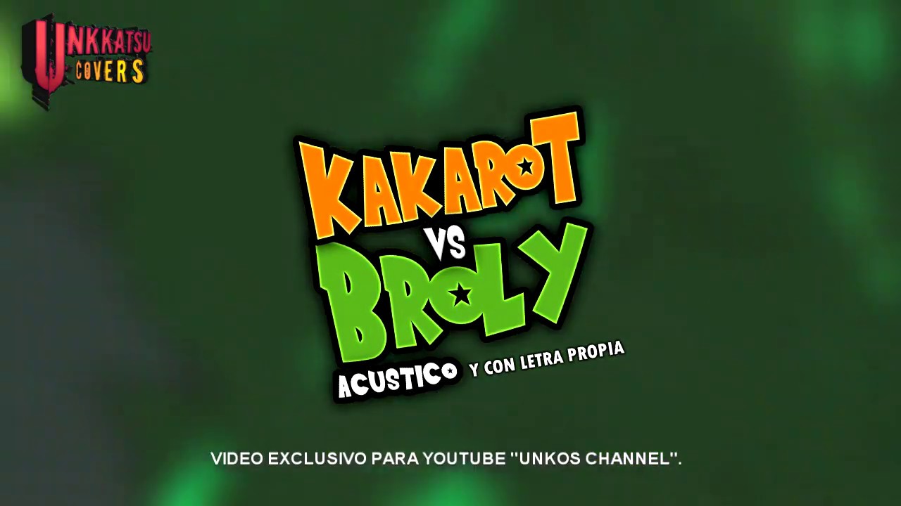 VIDEO LYRICS - Kakarot Vs Broly (Acustico Latino)