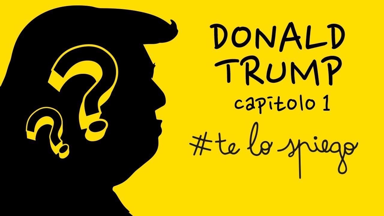 CHI &Egrave; DONALD TRUMP? #TELOSPIEGO! - Capitolo 1