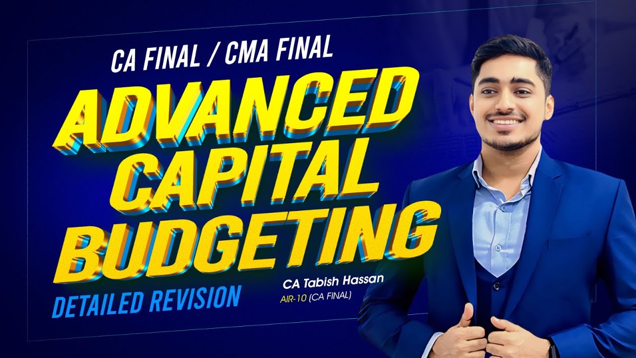 AFM Last Day Revision-Advanced Capital Budgeting | CA Tabish (AIR-10) | CA Final AFM, CMA Final SFM
