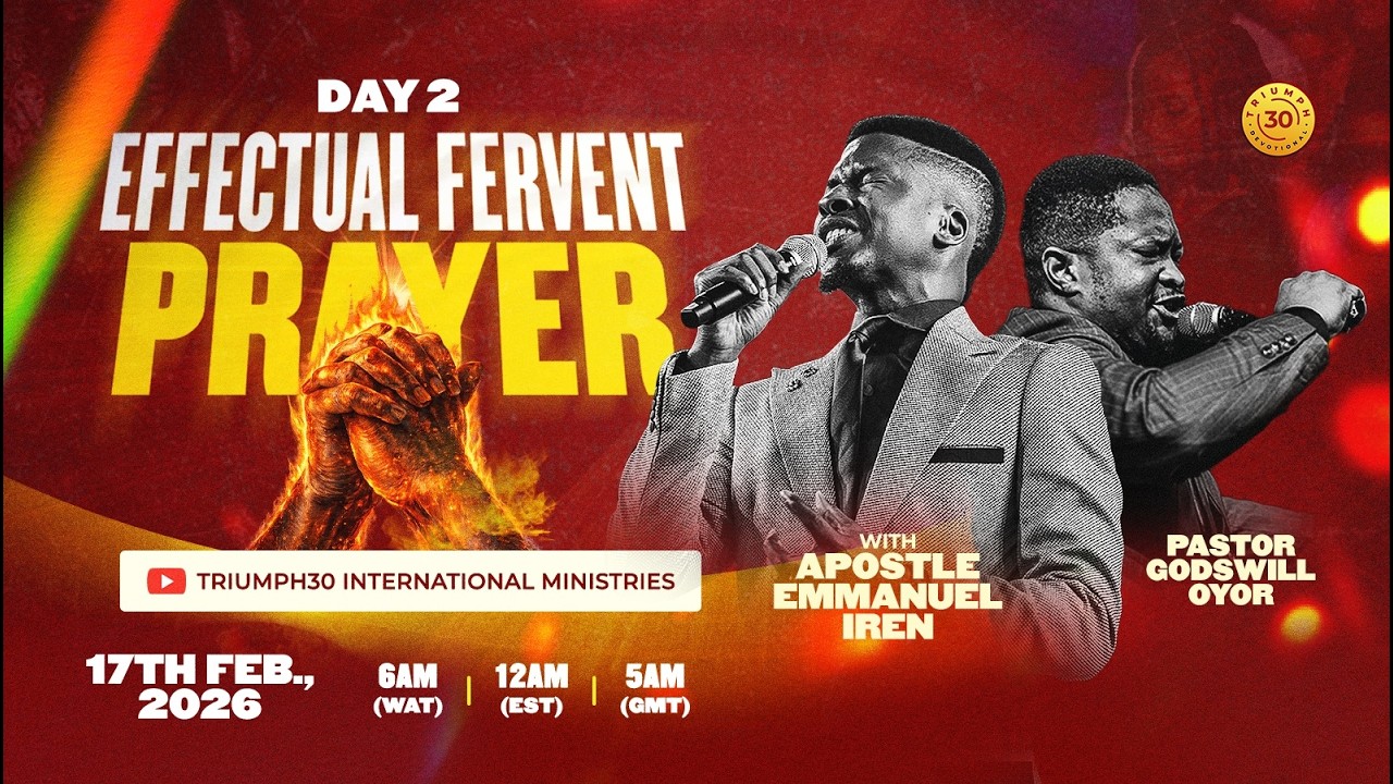 DAY 2 OF EFFECTUAL FERVENT PRAYER WITH APOSTLE EMMANUEL IREN | 17TH  FEB 2026