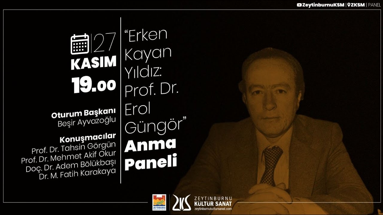 “Erken Kayan Yıldız: Prof. Dr. Erol Güngör” Anma Paneli [27.11.2021]