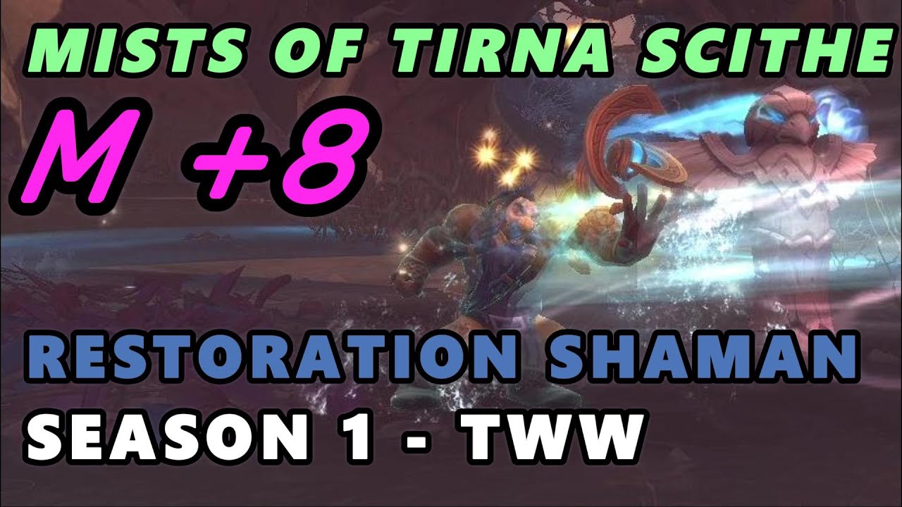 MISTS OF TIRNA SCITHE  M +8 | Restoration Shaman | Wow, The War Within (TWW) Mythic Dungeon SEASON 1