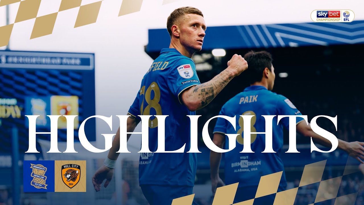 HIGHLIGHTS | Birmingham City 2-3 Hull City | Sky Bet Championship