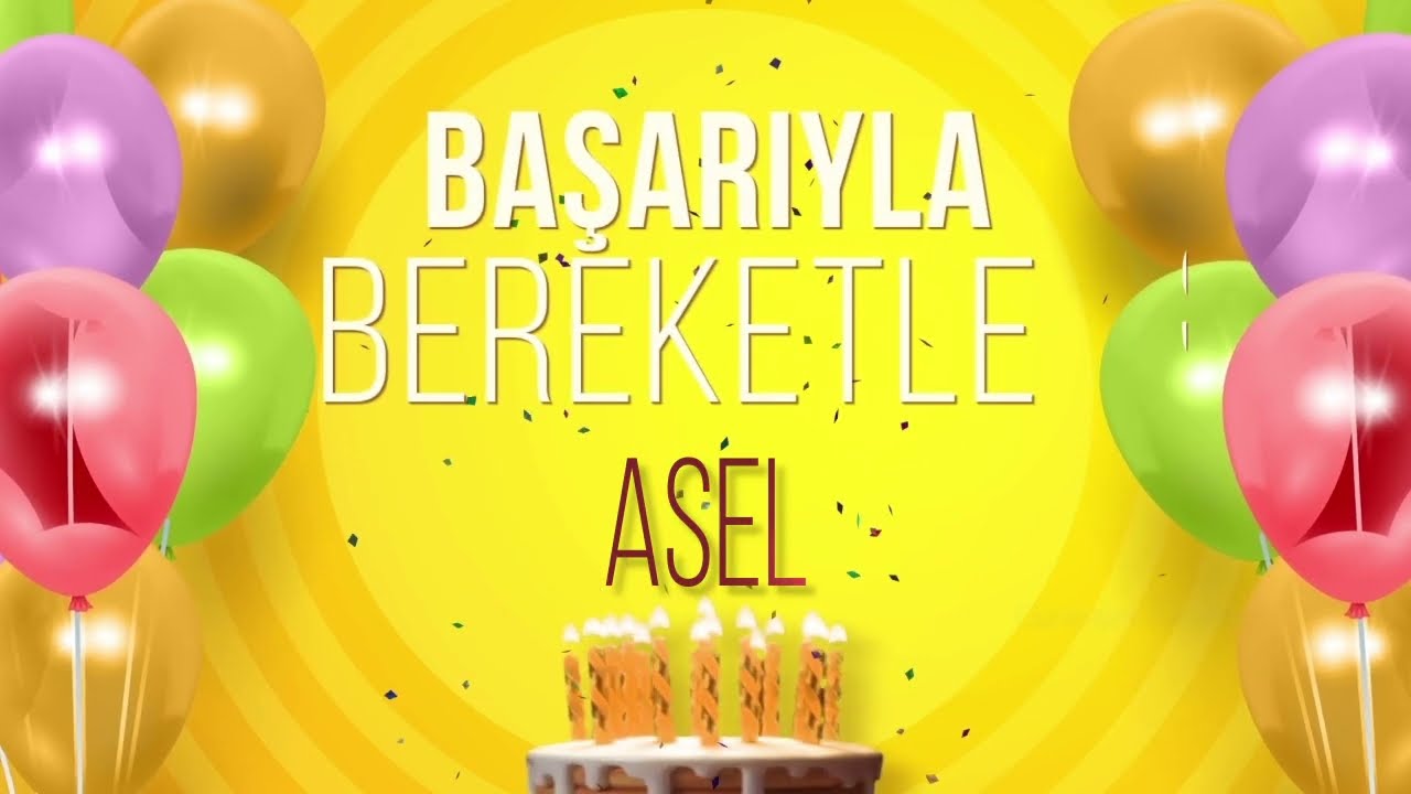 İyi ki doğdun ASEL - İsme Özel Doğum Günü Şarkısı #Asel