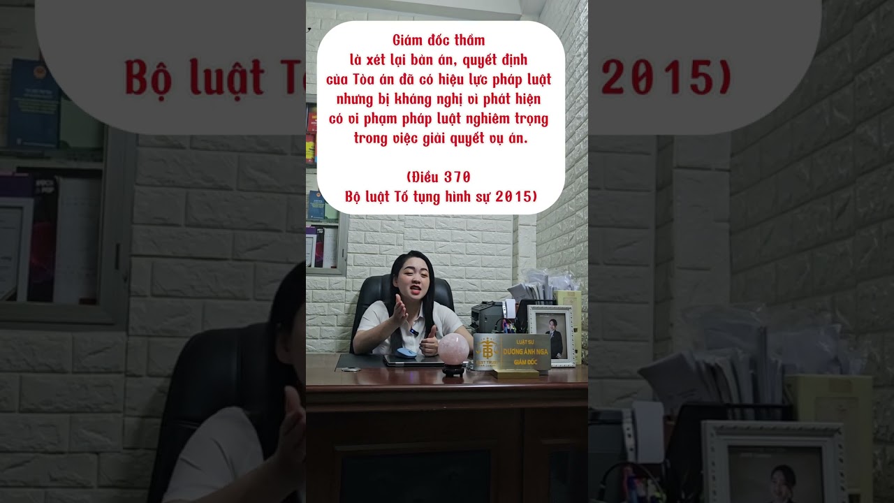 7 phút hơn nói hết về Sơ thẩm, Phúc thẩm, Giám đốc thẩm, Tái thẩm | Luật sư Dương Ánh Nga