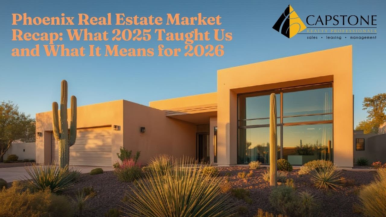 Phoenix Real Estate Market Update 2026 | What 2025 Taught Us & What to Expect Next