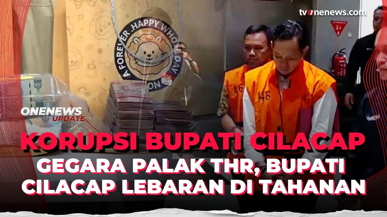Terjaring OTT, KPK Ungkap Bupati Cilacap 'Palak' THR Sejak Lebaran 2025 | OneNews Update